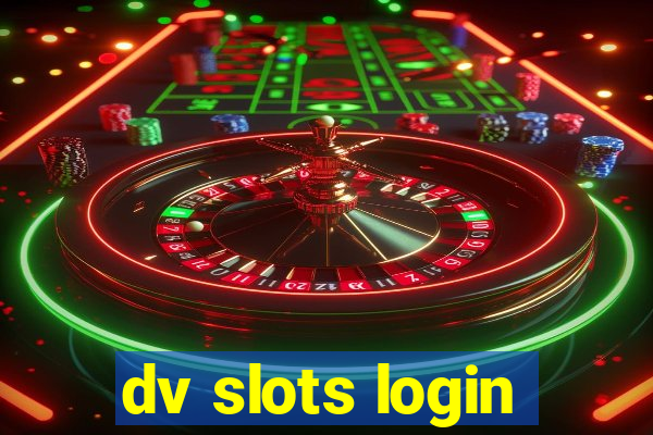 dv slots login